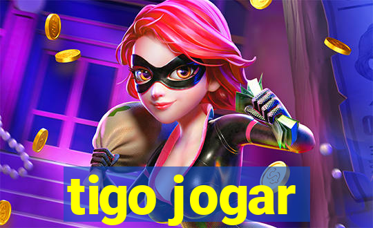 tigo jogar